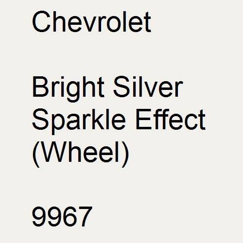 Chevrolet, Bright Silver Sparkle Effect (Wheel), 9967.